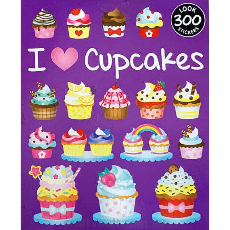 Sticker Books I Love Cupcakes 300 Stickers