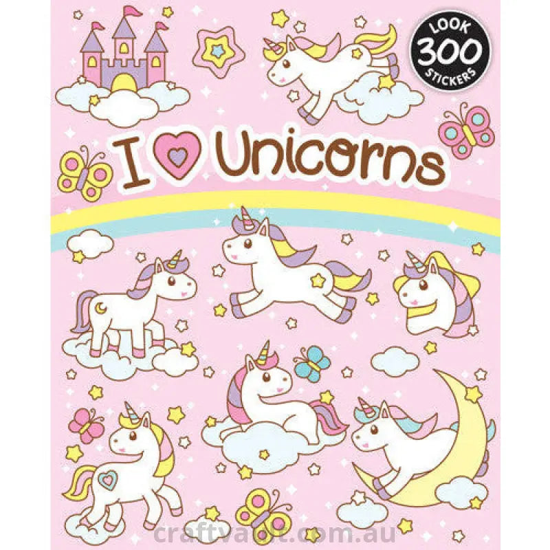 Sticker Books I Love Unicorns 300 Stickers